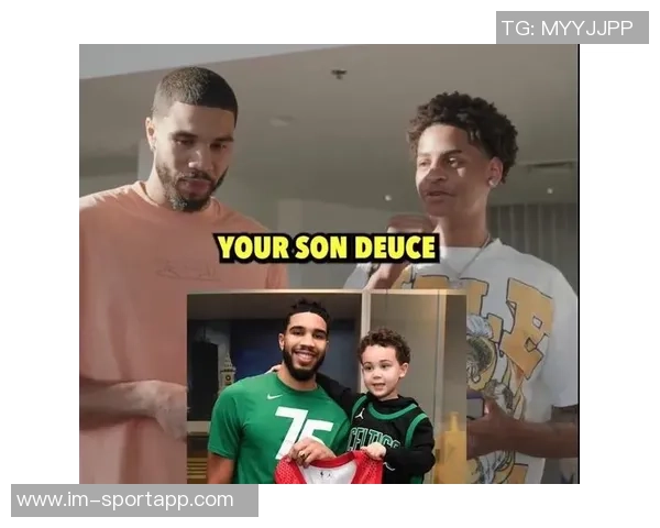 塔图姆期待与儿子Deuce同场竞技愿意再战十年实现梦想